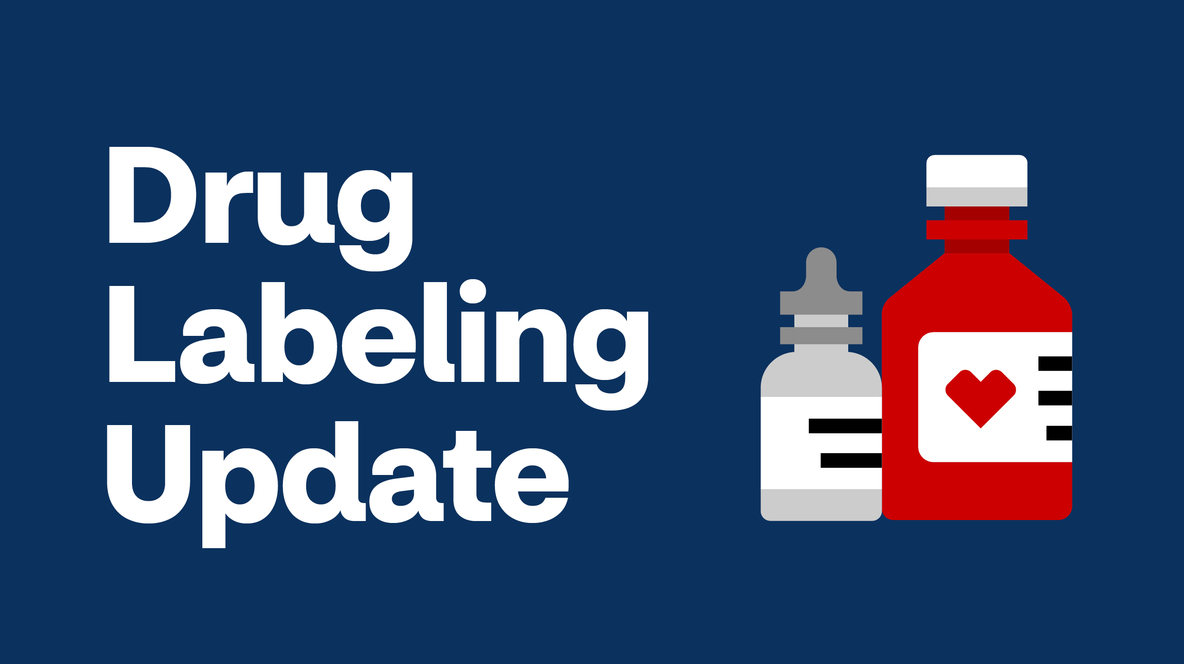 Drug Labeling Update